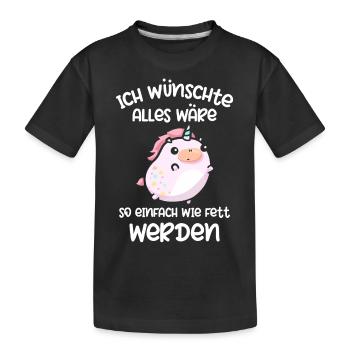 Wenn Alles So Einfach Wäre Wie Dick Werden - Kinder Premium Bio T-Shirt - Schwarz - Vorne
