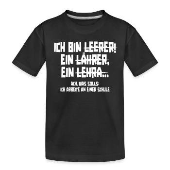 Lehrer Lehrerin Klassenlehrer Ich Bin Leerer - Kinder Premium Bio T-Shirt - Schwarz - Vorne