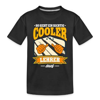 So Sieht Ein Richtig Cooler Lehrer Aus - Kinder Premium Bio T-Shirt - Schwarz - Vorne