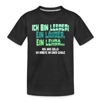 Lehrer Lehrerin Klassenlehrer Ich Bin Leerer - Kinder Premium Bio T-Shirt - Schwarz - Vorne