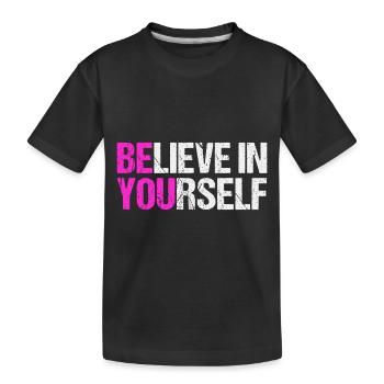 Believe in yourself - Kinder Premium Bio T-Shirt - Schwarz - Vorne