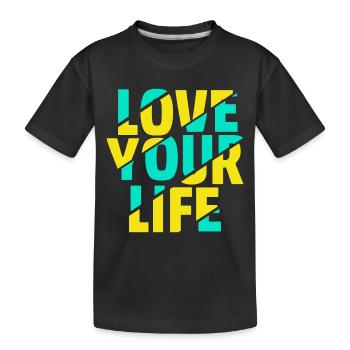 Love Your Live - Kinder Premium Bio T-Shirt - Schwarz - Vorne