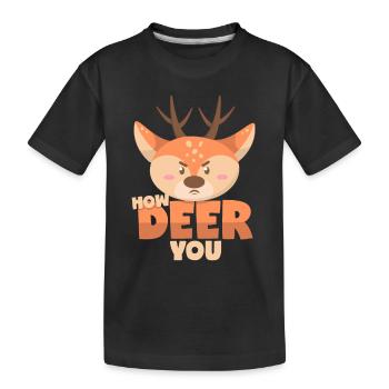 Deer: How Deer You - Kids' Premium Organic T-Shirt - black - Front