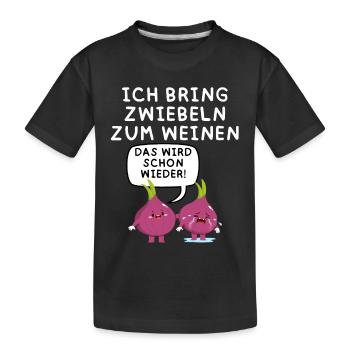 Zwiebel Spruch ich bring Zwiebeln zum weinen - Kinder Premium Bio T-Shirt - Schwarz - Vorne