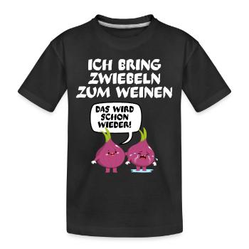 Zwiebel Spruch ich bring Zwiebeln zum weinen - Kinder Premium Bio T-Shirt - Schwarz - Vorne