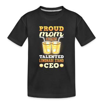 Proud Mom Of A Very Talented Lemonade Stand Ceo - Kids' Premium Organic T-Shirt - black - Front