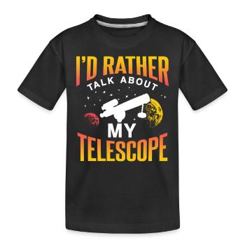 Je préfère parler de mon télescope - T-shirt bio Premium Enfant - noir - Devant