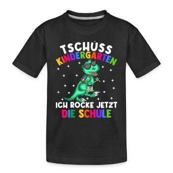Tschüss Kindergarten ich rocke jetzt die Schule - Kinder Premium Bio T-Shirt - Schwarz - Vorne
