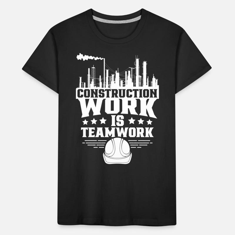 Construction work is teamwork Teamwork Construction site Construction Kids' Premium Organic T-Shirt