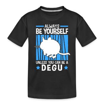 Dann sei ein Degu Nagetier Chile Degu - Kinder Premium Bio T-Shirt - Schwarz - Vorne