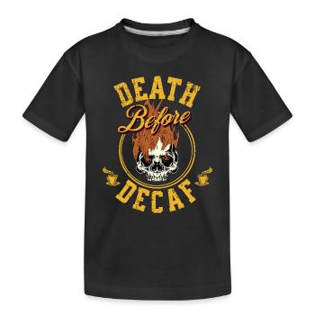 Mort avant décaféiné - T-shirt bio Premium Enfant - noir - Devant