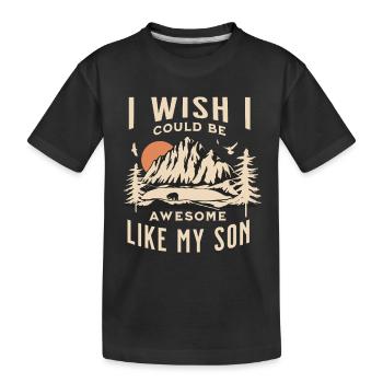 Ich wünschte, ich könnte großartig sein wie mein Sohn - Kinder Premium Bio T-Shirt - Schwarz - Vorne