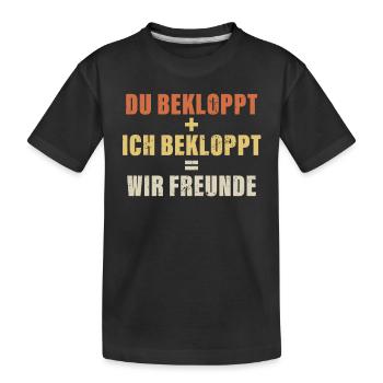 Du bekloppt Ich bekloppt Wir Freunde Freundschaft - Kinder Premium Bio T-Shirt - Schwarz - Vorne