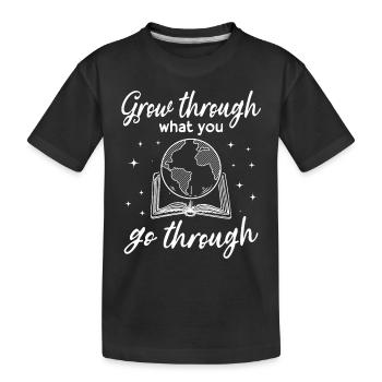 Librarian Book Reading Grow Through What You Go - Kids' Premium Organic T-Shirt - black - Front
