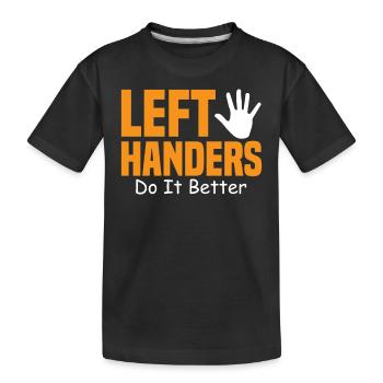 Lefty Left Handers Do It Better - Left Handed - Kids' Premium Organic T-Shirt - black - Front