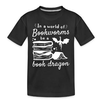 Funny Book Lover - In A World Of Bookworms Be A - Kids' Premium Organic T-Shirt - black - Front