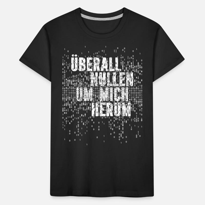 Überall Nullen Um Mich Herum Nerd Programmierer Kinder Premium Bio T-Shirt