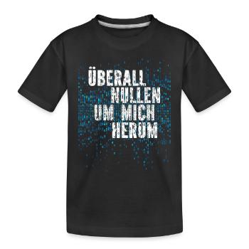 Überall Nullen Um Mich Herum Nerd Programmierer - Kinder Premium Bio T-Shirt - Schwarz - Vorne