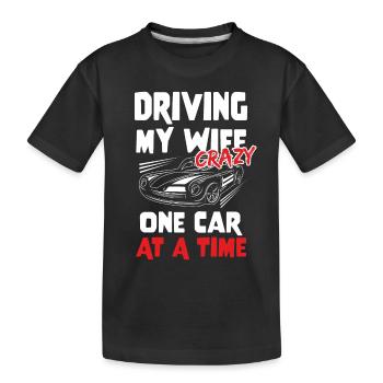 Conduire ma femme folle une voiture à la fois Amateurs de voiture - T-shirt bio Premium Enfant - noir - Devant