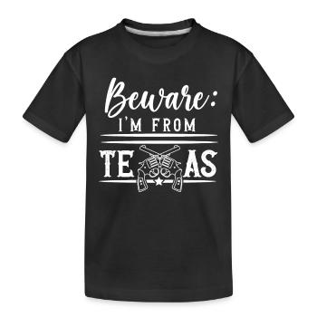 Vorsicht Ich Bin Aus Texas Texanisch Texaner - Kinder Premium Bio T-Shirt - Schwarz - Vorne