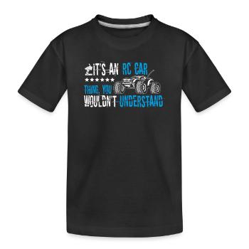 Its An RC Car Thing Remote Control Racing Remote C - Kids' Premium Organic T-Shirt - black - Front