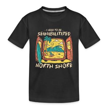 I Need To Be Seahabilitated North Shore Summer - Kids' Premium Organic T-Shirt - black - Front