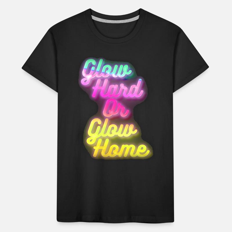 Glow Hard oder Glow Home Kinder Premium Bio T-Shirt