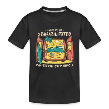 I Need To Be Seahabilitated Whitefish City Beach - Kinder Premium Bio T-Shirt - Schwarz - Vorne