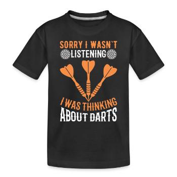 Sorry I Didn't Listen - Darts - Kids' Premium Organic T-Shirt - black - Front
