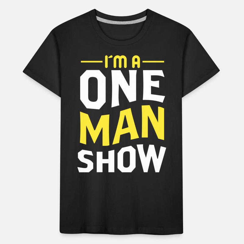 Ich Bin Eine Ein Mann Show Kinder Premium Bio T-Shirt