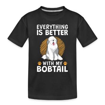 Everything better with Bobtail Old English Shepherd - Kids' Premium Organic T-Shirt - black - Front