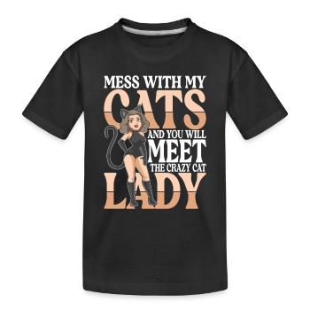 Mess With My Cats And You Will Meet The Crazy Cat - Kinder Premium Bio T-Shirt - Schwarz - Vorne