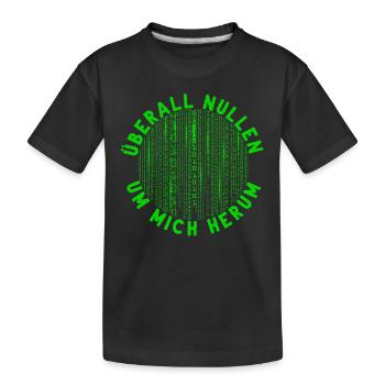 Überall Nullen Um Mich Herum Nerd Programmierer - Kinder Premium Bio T-Shirt - Schwarz - Vorne