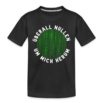 Überall Nullen Um Mich Herum Nerd Programmierer - Kinder Premium Bio T-Shirt - Schwarz - Vorne