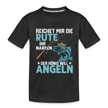 Reichet mir die Rute ihr Narren Angler Fischer - Kinder Premium Bio T-Shirt - Schwarz - Vorne