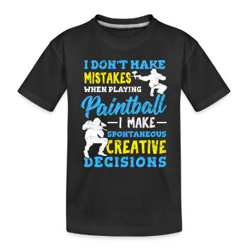 I Don't Make Mistakes When Playing Paintball Funny - Kinder Premium Bio T-Shirt - Schwarz - Vorne