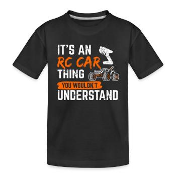 Its An RC Car Thing Remote Control Racing Remote C - Kids' Premium Organic T-Shirt - black - Front