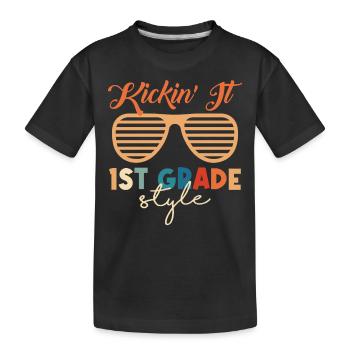 First Day Of School Kickin' It 1th Grade Style - Kinder Premium Bio T-Shirt - Schwarz - Vorne