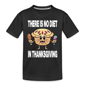 Holiday There Is No Diet In Thanksgiving Pie - Kids' Premium Organic T-Shirt - black - Front