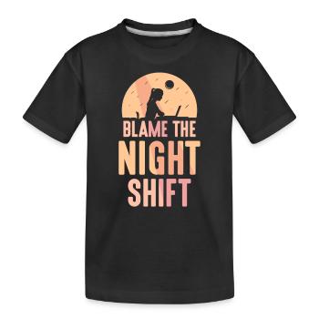 Blaming the night shift Sayings - Kids' Premium Organic T-Shirt - black - Front