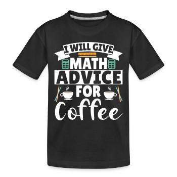 Je vais donner des conseils de mathématiques pour le café - T-shirt bio Premium Enfant - noir - Devant