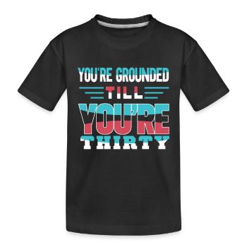 Du Hast Hausarrest Bis Du Dreißig Bist Papi Papa - Kinder Premium Bio T-Shirt - Schwarz - Vorne