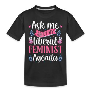 Liberal Feminist Agenda Feminist Feminism - Kids' Premium Organic T-Shirt - black - Front