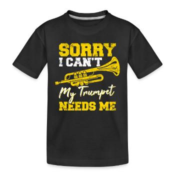 I Can't My Trumpet Needs Me Funny Trumpet Player J - Kinder Premium Bio T-Shirt - Schwarz - Vorne