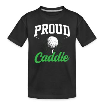 Proud Caddie Golfing Golf Golfer Profession - Kids' Premium Organic T-Shirt - black - Front