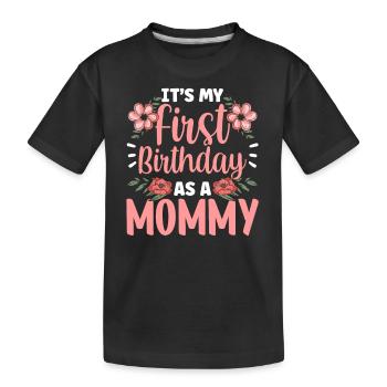 Es Ist Mein Erster Geburtstag Als Mami Mama Party - Kinder Premium Bio T-Shirt - Schwarz - Vorne