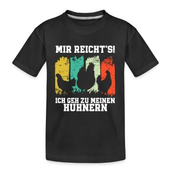 Mir Reichts Ich Geh Zu Meinen Hühnern - Kinder Premium Bio T-Shirt - Schwarz - Vorne