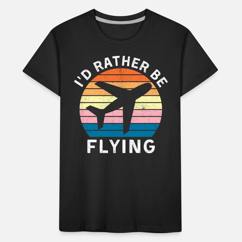 I d Rather Be Flying Airplane Pilot Kids' Premium Organic T-Shirt