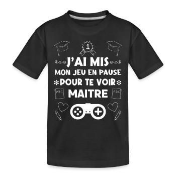 J ai mis mon jeu en pause pour te voir maitre. - T-shirt bio Premium Enfant - noir - Devant
