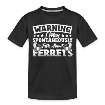 Avertissement Je peux parler spontanément des furets - T-shirt bio Premium Enfant - noir - Devant